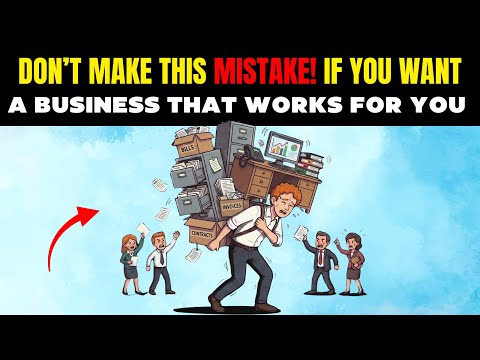 How to BUILD a BUSINESS That WORKS WITHOUT YOU? ✅ — AVOID This KEY MISTAKE