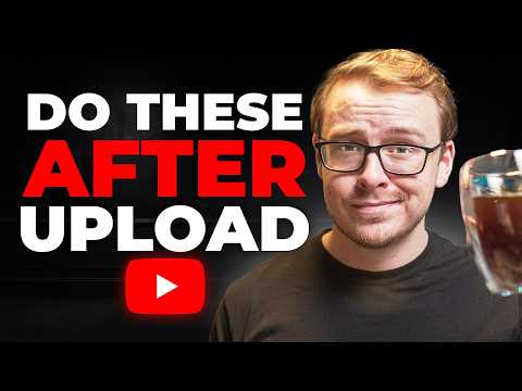 21 Things Every Smart YouTuber Does IMMEDIATELY After Uploading (2026)